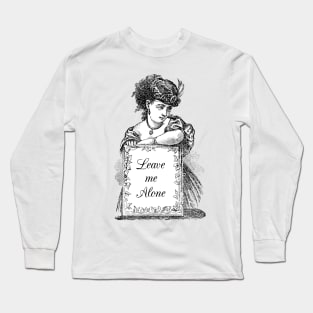 Dramabite Classical Art Memes Leave Me Alone Victorian Lady Long Sleeve T-Shirt